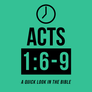 Acts 1:6-9 - Episode 41