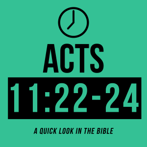 Acts 11:22-24 - Barnabas's Exhortation