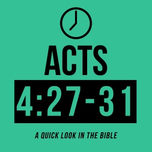 Acts 4:27-31 - Episode 44