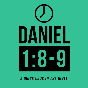 Daniel 1:8-9 - Episode 29