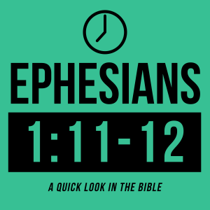 Ephesians 1:11-12 - Eternal Inheritance
