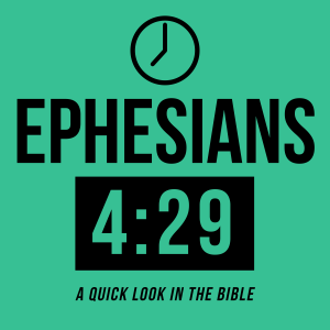 Ephesians 4:29 - My Corrupt Mouth