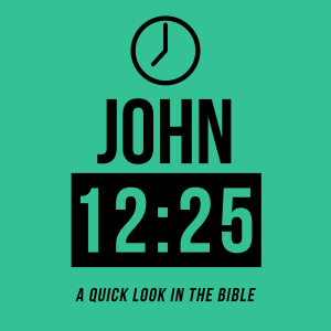 John 12:25 - Episode 19