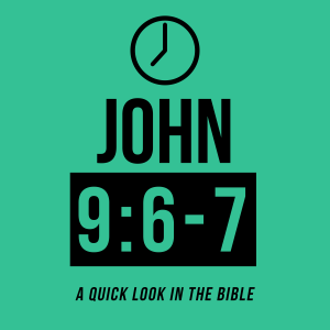 John 9:6-7 - Episode 16