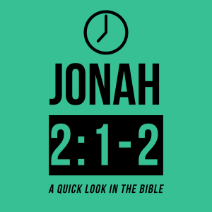 Jonah 2:1-2 - Helpless and Heard