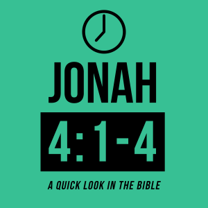 Jonah 4:1-4 - Misplaced Anger
