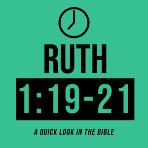 Ruth 1:19-21 - Truth > Emotion