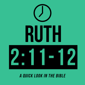 Ruth 2:11-12 - Work Heartily for the Lord