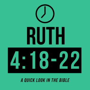 Ruth 4:18-22 - Future Blessings