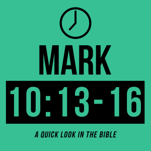 Mark 10:13-16 - Becoming a Child