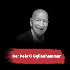 Re:Pehr G Gyllenhammar – minnes- och hyllningsavsnitt