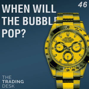 046: Rolex & Patek Philippe - Will the Bubble Pop?