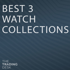 060: Best 3 Watch Collections