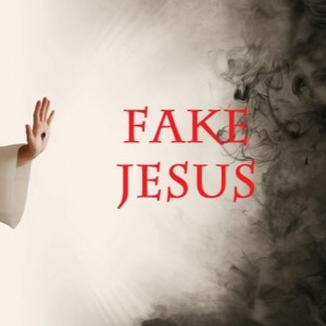#61 Fake Jesus