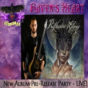 Raven's Heart 4- Reflection Of Glory - New Album Release Party...Live