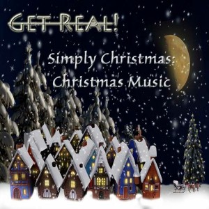 #100 Get Real! Simply Christmas-  Christmas Music