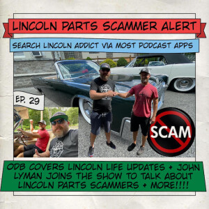 Lincoln Parts Scammer Alert & More