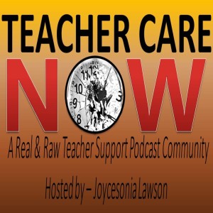001: Teacher Care Now - Introduction