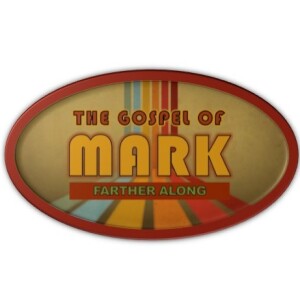 Farther Along (Mark 14:27-72)