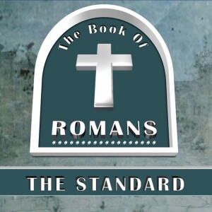 The Standard (Romans 2:1-29)