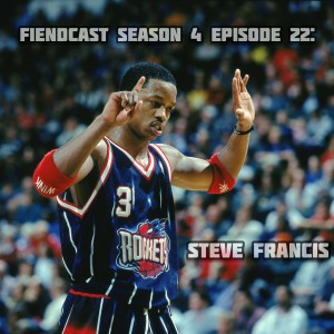 Season 4 Episode 22: Steve Francis 