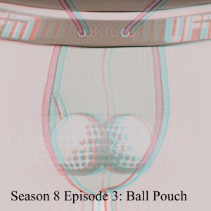 Season 8 Episode 3: Ball Pouch!