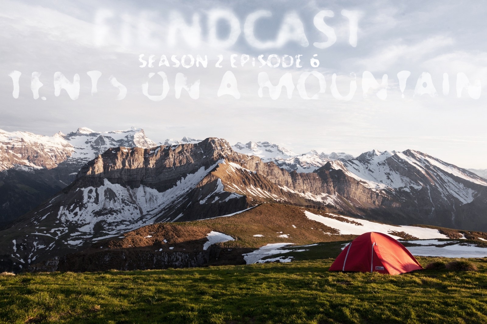 Season 2 Episode 6 - Tents on a Mountain