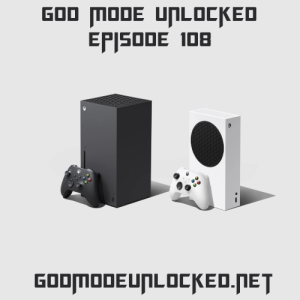 God Mode Unlocked Episode 108