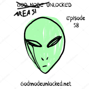 God Mode Unlocked Episode 58