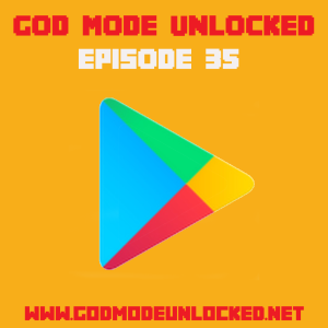 God Mode Unlocked Episode 35