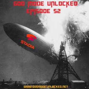 God Mode Unlocked Episode 52