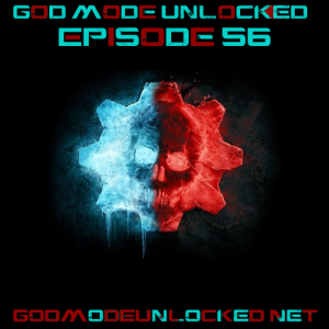 God Mode Unlocked Episode 56
