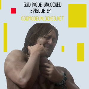 God Mode Unlocked Episode 64