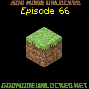 God Mode Unlocked Episode 66
