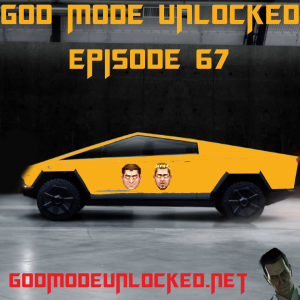 God Mode Unlocked Episode 67