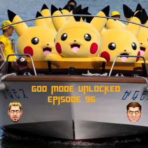 God Mode Unlocked Episode 96