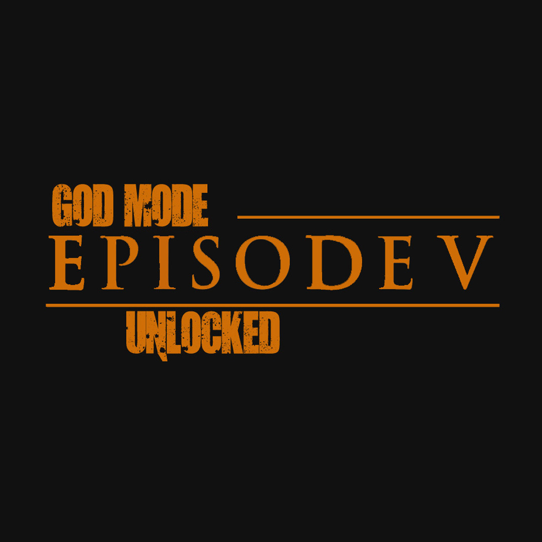 God Mode Unlocked Episode V:  The Phantom Pain