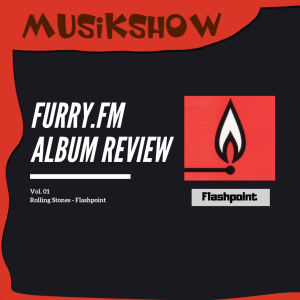 Furry.FM - Album Review Vol. 01 - The Rolling Stones Flashpoint