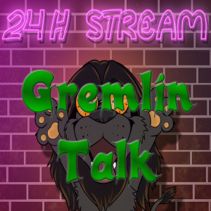 24H Stream - Gremlin Talk