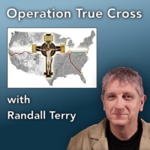 Operation True Cross with Randall Terry