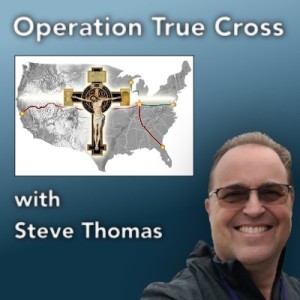 Operation True Cross with Steve Thomas
