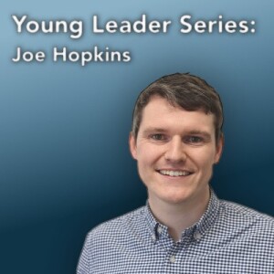 Young Leader Series #5: Joe Hopkins