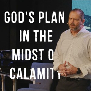 Revelation 7 | God’s Plan in the Midst of Calamity | Steve Henry | Feb 25th, 2024