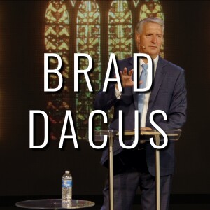 When God Doesn’t Need Your Help—But Still Chooses You | Brad Dacus | May 25th, 2025