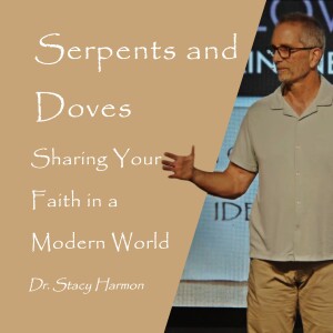 Matt. 10:1-6 | Serpents and Doves: Sharing Your Faith in a Modern World | Stacy Harmon