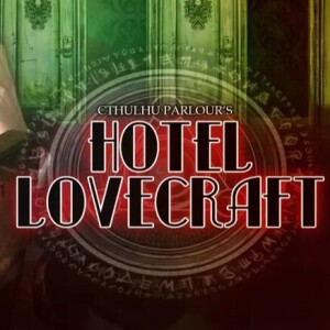 Episode 57 - Hotel Lovecraft