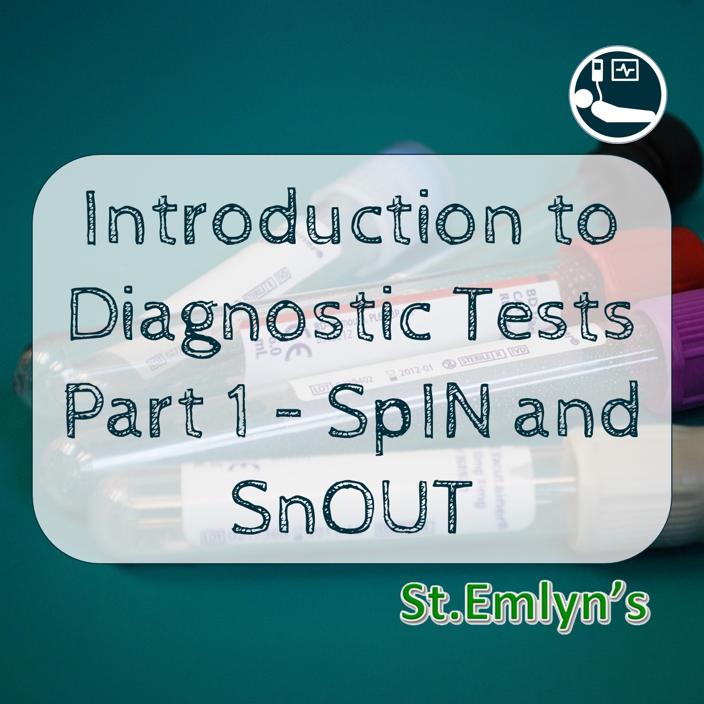 Ep 3 - Understanding diagnostics In Emergency Medicine Part 1. SNout SpIn and Probability