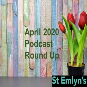 Ep 165 - April 2020 Round Up