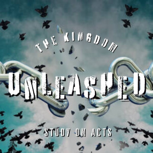 8/6/23 The Kingdom Unleashed: ”How to Unleash the Potential of the Church” by Bobby Wallace