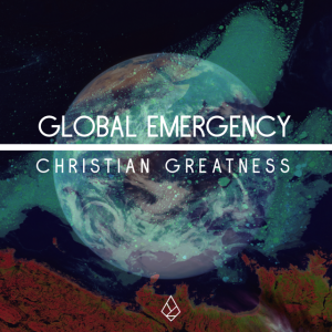 Global Emergency and Christian Greatness